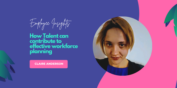 How Talent can contribute to effective workforce planning