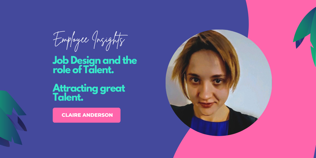 Job Design and the role of Talent – Attracting great Talent
