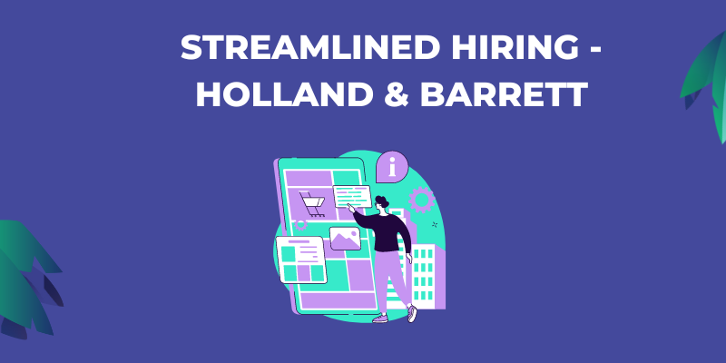 Healthy streamlined hiring for Holland & Barrett