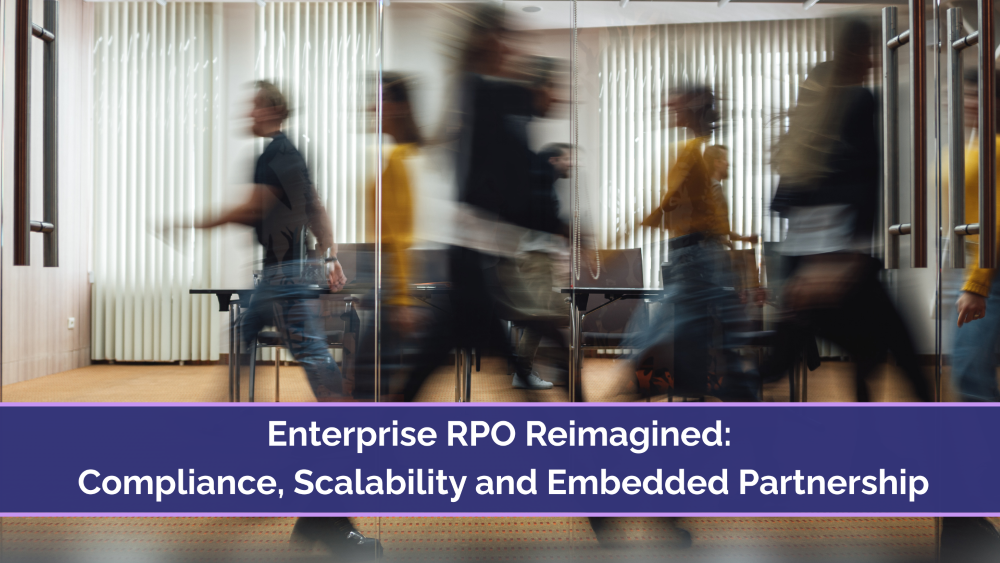 Enterprise RPO Reimagined: Compliance, Scalability & Partnership